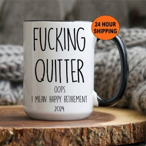 Custom Fucking Quitter, Custom Retirement Gift, Funny Retirement Gift, Retirement Gift for a Man, Retirement Gifts for Woman, Retirement Mug