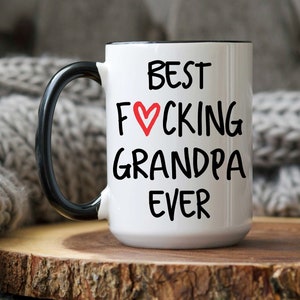 Grandpa Mug, Grandpa Coffee Mug, Custom Grandpa Mug, Gift for Grandpa, Grandpa Gift, Best Fucking Grandpa Ever, Best Grandpa Ever, Funny Mug 15oz Black Handle