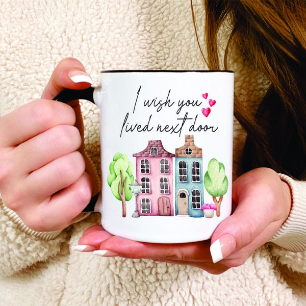 I Wish You Lived Next Door Mug, Bestie Coffee Mug, Long Distance Mug, Moving Away Mug, Best Friend Christmas, Bestie Birthday Gift, Bff Mug