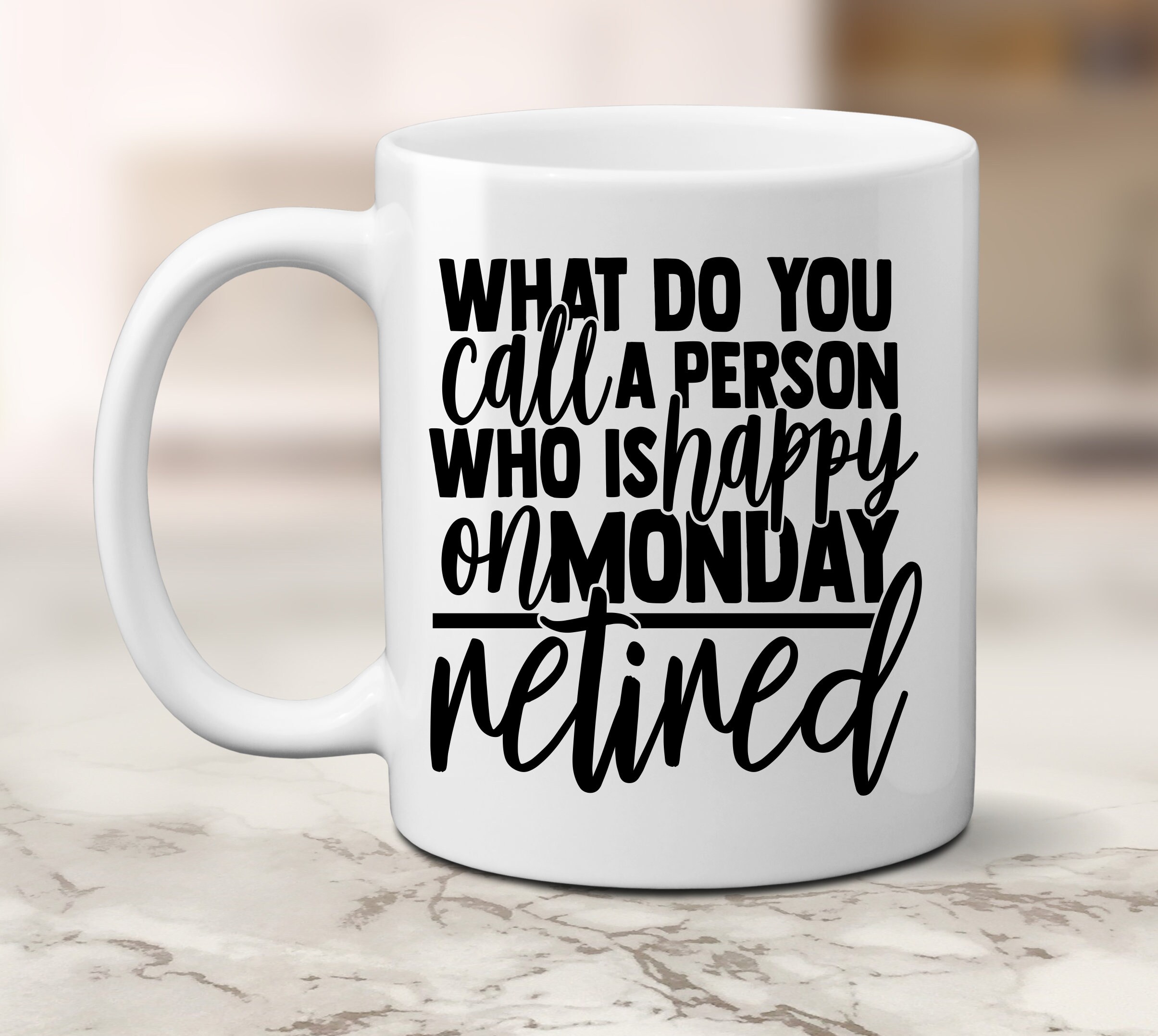 What Do You Call A Person Who is Happy on Monday Retired Etsy