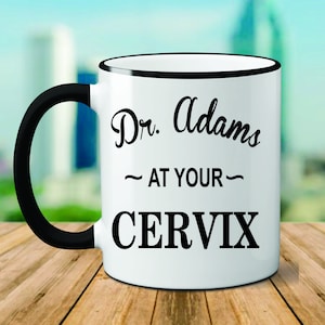 Personalized Dr at your Cervix Mug, OBGYN Mug, Personalized OBGYN, OB Mug, Doctor Mug, obgyn Christmas Gifts, Christmas Gift Ideas