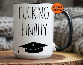 Fucking Finally Graduating, Funny Graduation Gift, Custom Graduation Gift, Funny Graduation, Best Friend Graduating, Grad Gift, Grad Mug