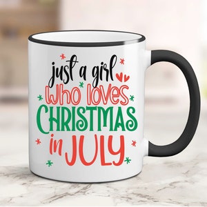 Personalized Christmas in July, Coffee Mug, Just a Girl Who Love Christmas in July, Summer Christmas, Tropical Christmas, July Christmas,Cup