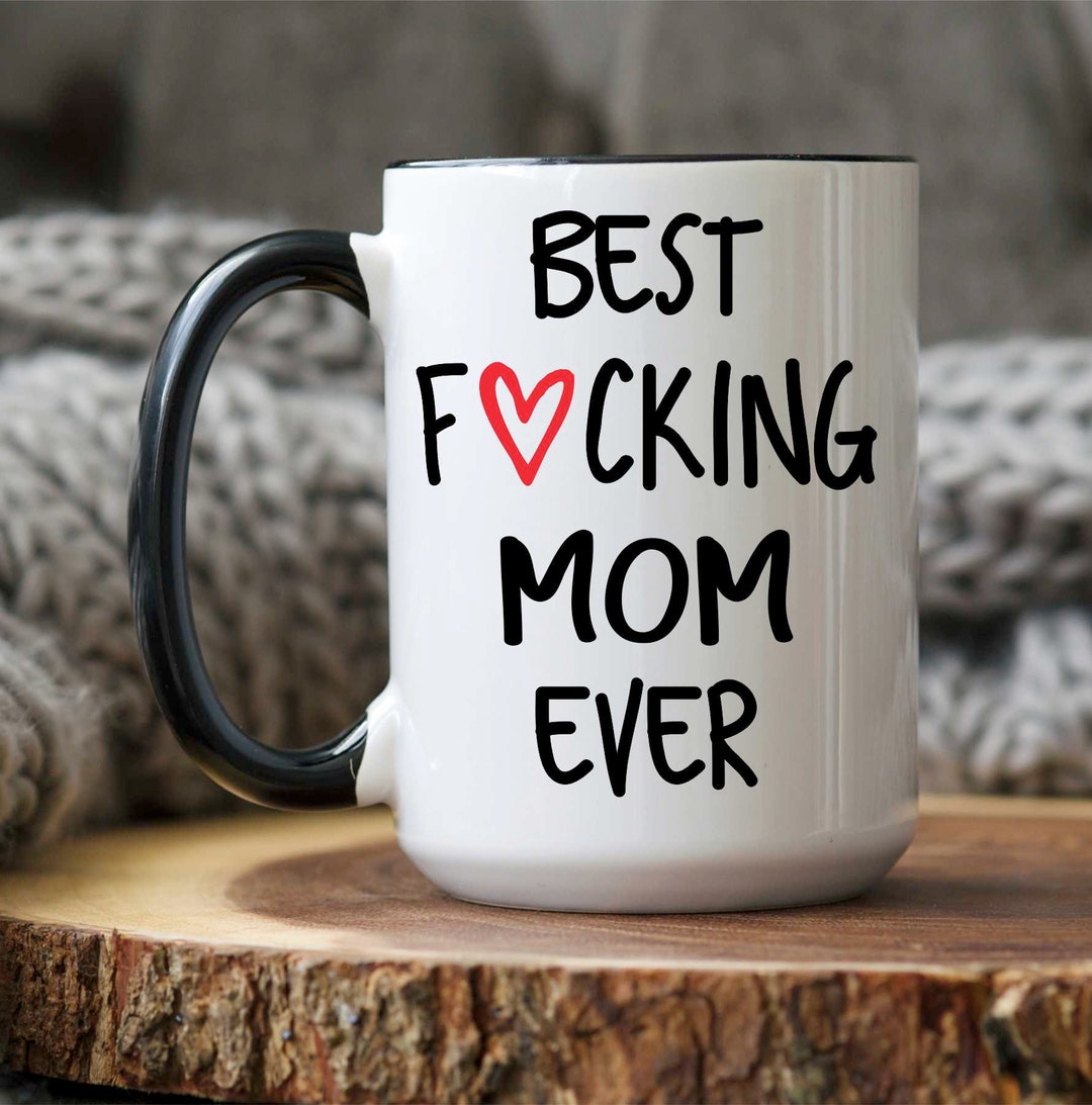 Best Mom Ever Mug, Funny Mom Gift, Mom Coffee Mug, Gifts for Mom, Mom