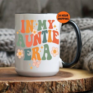 Auntie Era, Mug,  Auntie Coffee Mug, Aunt Gift, Gifts for Aunt, Favorite Aunt, Aunt Gift from Niece, Unique Gift, Aunt, Valentines Day, Era