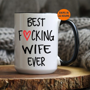 Best Wife Ever Coffee Mug, Best Fucking Wife Ever, Gift for Wife, Wife Gift, Wife Mug, Wife Mothers Day, Wife Birthday Gift, Unique Gift