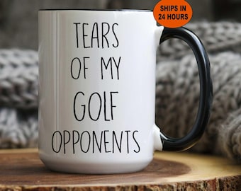 Tears of My Golf Opponents Mug: Funny Sarcastic Golf Gift