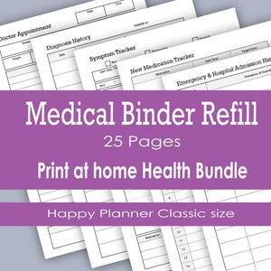 May include: A set of 25 white paper medical binder refill pages with black text and lines. The bundle includes forms for Doctor Appointment, Diagnosis History, Symptom Tracker, New Medication Tracker, and Emergency & Hospital Admission History.