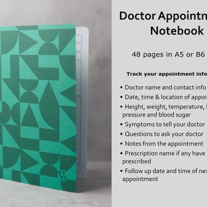 May include: A green and white geometric pattern notebook with a stethoscope icon on the cover. The notebook is titled "Doctor Appointments Notebook" and says "48 pages in A5 or B6 sizes". The notebook is designed to track appointment information, including doctor name and contact info, date, time and location of appointment, height, weight, temperature, blood pressure and blood sugar, symptoms to tell your doctor, questions to ask your doctor, notes from the appointment, prescription name if any have been prescribed, and follow up date and time of next appointment.