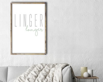 Linger Longer- Modern Home Decor Print