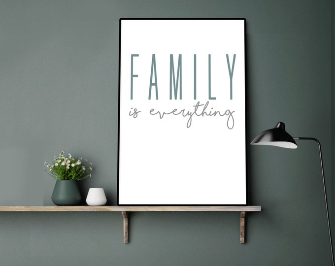 Family is Everything- Modern Print- Home Decor