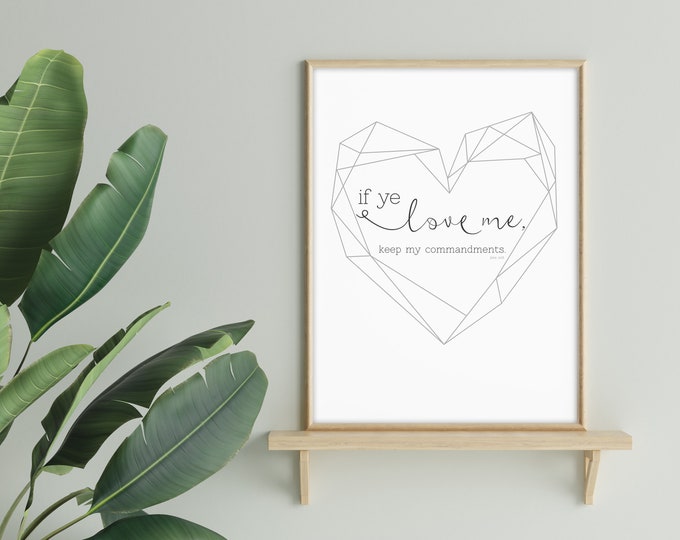 If Ye Love Me Keep My Commandments- John 14:15 Print