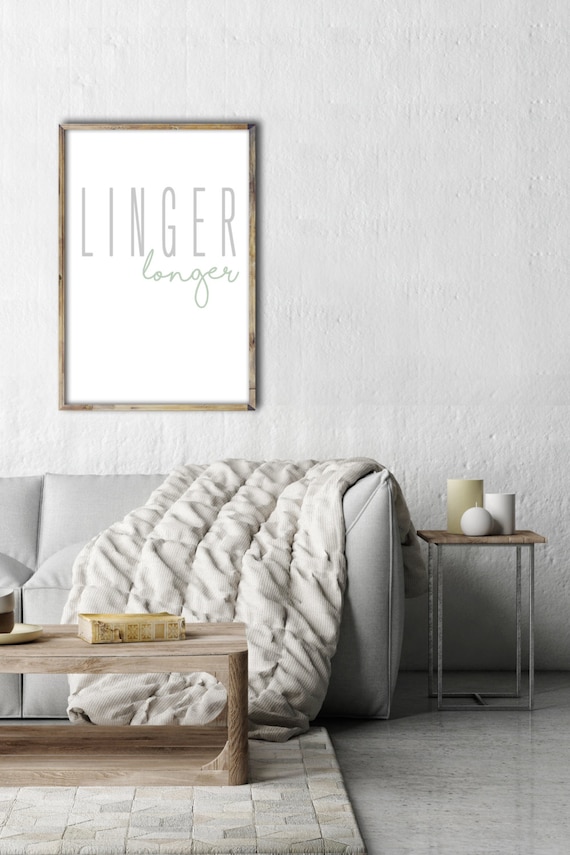 Linger Longer- Modern Home Decor Print