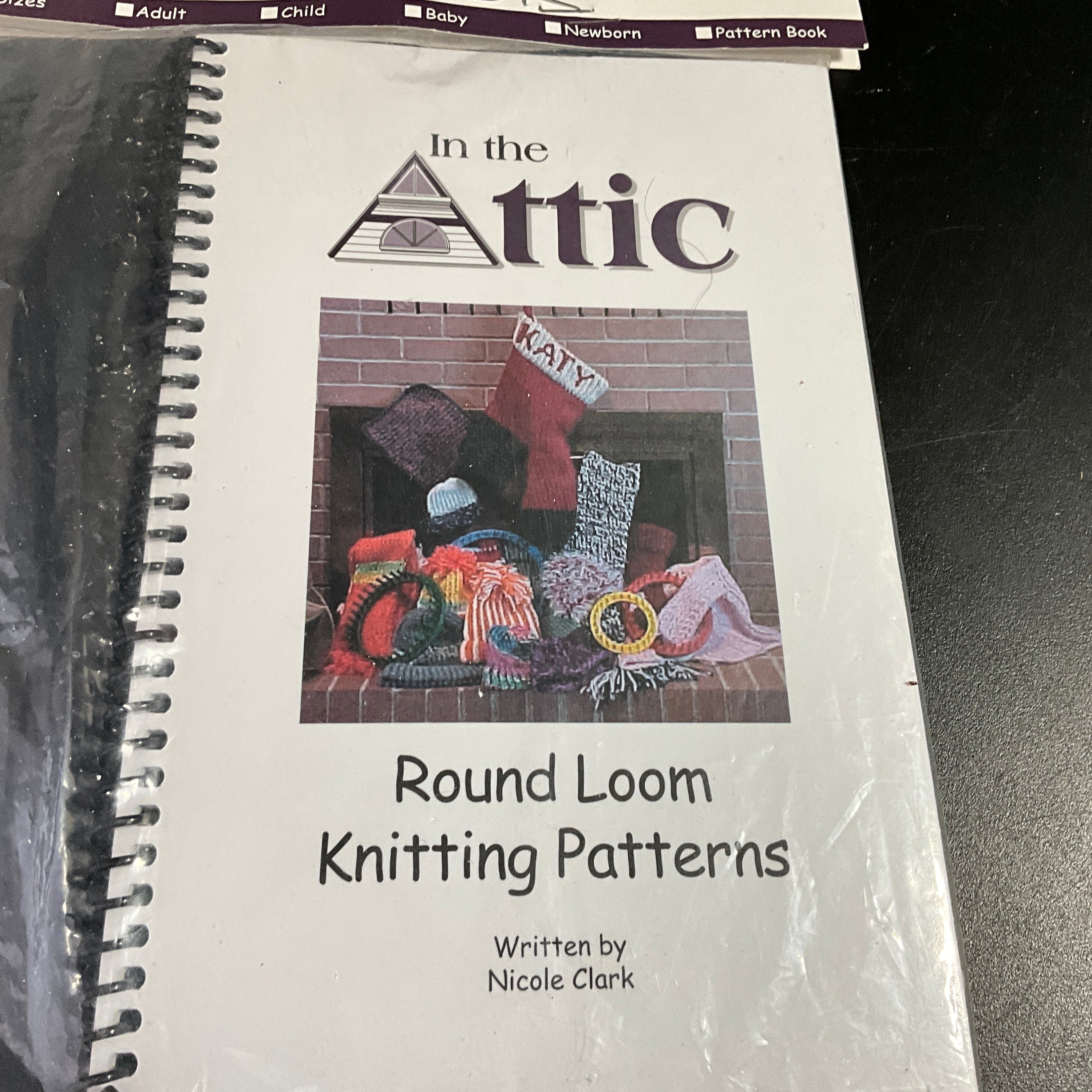 In the Attic Knitting Loom Round Loom Knitting Patterns Spiral Book 