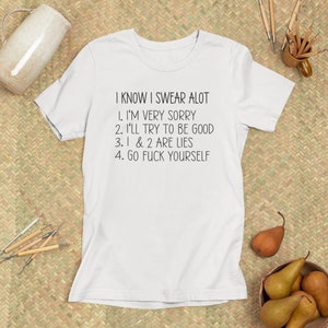 I know I swear a lot shirt, Funny shirt, Sarcastic shirt, Swear shirt