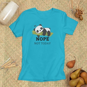 Nope, Not Today funny panda shirt