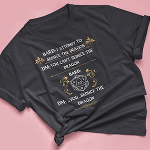 Bard séduit le Dragon drôle de chemise DnD