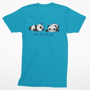 Plan for the day Panda Unisex shirt, Kawaii Panda shirt, Cute Panda shirt, Funny shirt