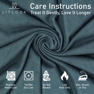 May include: Teal fabric with care instructions. The text reads "Care Instructions Treat It Gently, Love It Longer." Icons indicate machine wash cold, tumble dry low, do not bleach, low heat only, and iron, steam, or dry.