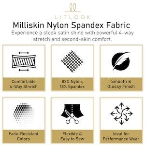 May include: A graphic showcasing Litlook Milliskin Nylon Spandex Fabric. The image highlights features like 4-way stretch, 82% nylon, 18% spandex, smooth finish, fade-resistant colors, and flexibility for sewing. The text also mentions performance wear.
