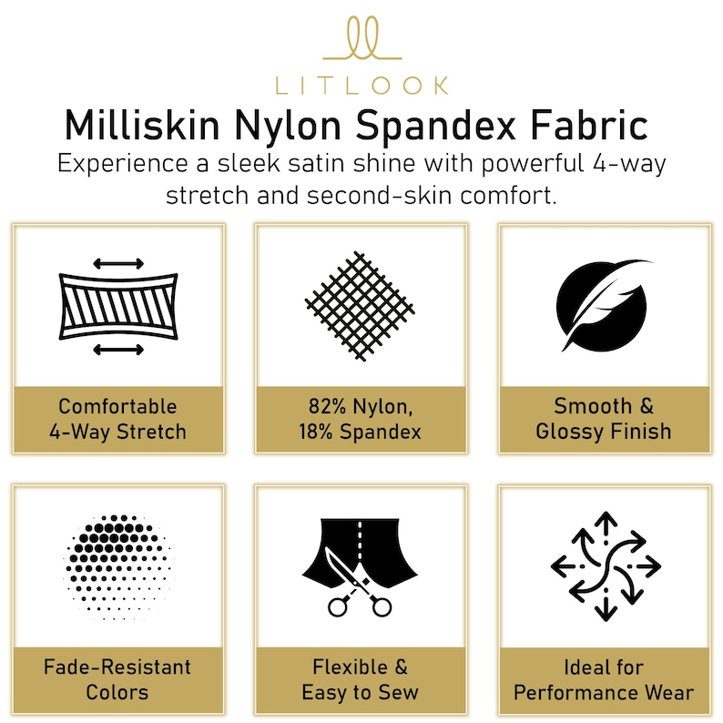 May include: A graphic showcasing Litlook Milliskin Nylon Spandex Fabric. The image highlights features like 4-way stretch, 82% nylon, 18% spandex, smooth finish, fade-resistant colors, and flexibility for sewing. The text also mentions performance wear.