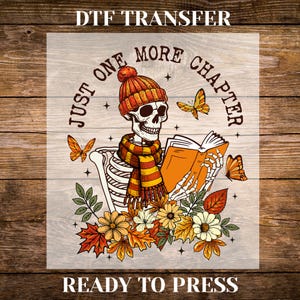 Just One More Chapter DTF Transfer, Bookish DTF, Book Lover Dtf, Ready to Press DTF Transfer, Iron on Decal, Dtf Transfers Shirt Design