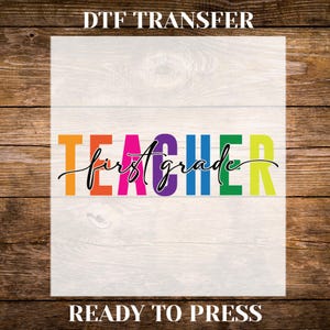 First Grade Teacher Dtf Transfer, First Grade Ready To Press, First Grade Transfers, Back To School Ready To Press, Back To School Dtf