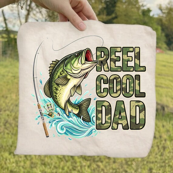 Reel Cool Dad DTF Transfer, Bass Fishing Dad Ready To Press, Best Dad Ever Camo DTF Print, Happy Fathers Day Dtf, Dad Birthday Gift Iron On