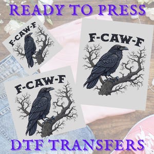 F-Caw-F Funny Crow Ready To Press, Funny Black Bird Ready To Press, F-CAW-F Raven DTF Transfer, Crow Bird Humor DTF, Gothic Style Dtf Prints