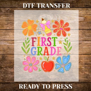 First Grade DTF Transfer, Fun Back to School Shirt Design Ready To Press, Vibrant Pencil Heat Press Print, Teacher and Student Printable