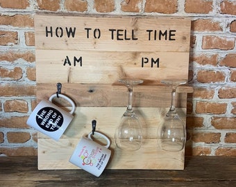 How to tell the time AM PM - coffee and wine plaque, wall art, dining room art, kitchen art