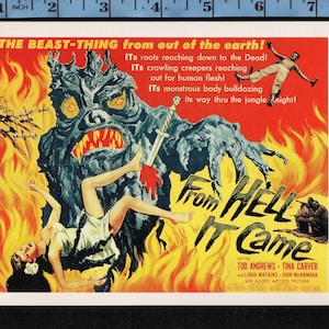 May include: A vintage movie poster for "From Hell It Came" features a monstrous creature with a woman falling in front of flames. The text reads "THE BEAST-THING from out of the earth!" and "From HELL It Came". The poster is in shades of red, yellow, and blue.
