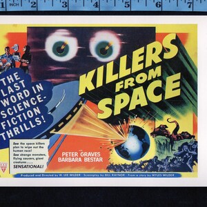 May include: A vintage movie poster for the science fiction film "Killers from Space". The poster features a flying saucer, a large eye, and a globe with a red and yellow explosion. The text on the poster reads "Killers from Space", "The Last Word in Science-Fiction Thrills!" and "Peter Graves, Barbara Bestar".