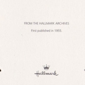 May include: A cream-coloured Hallmark card with text from the Hallmark Archives, first published in 1955. The Hallmark logo is below the text, along with the code BV 3-3 B. The card is made in the U.S.A.