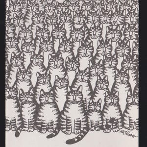 May include: Black and white illustration featuring a multitude of stylized cats. The cats are depicted with striped patterns and seated poses, creating a repetitive, whimsical design. The artist's signature is in the lower right corner.