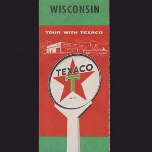 May include: A vintage Wisconsin travel brochure featuring a red and green color scheme. The cover displays the text WISCONSIN and TOUR WITH TEXACO, a line drawing of a gas station, and a large circular Texaco logo with a red star and letter T.