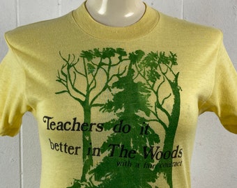 Vintage t shirt, size small, 1970s t shirt, teacher t shirt, funny t shirt, Teachers do it better in the Woods, silkscreen, vintage clothing