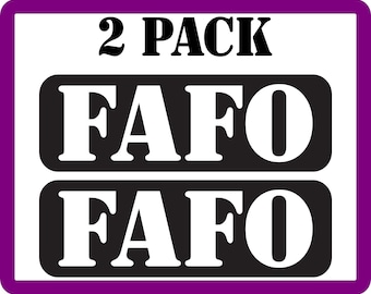 FAFO Vinyl Decal (2 Pack) - Multiple Colors & Sizes