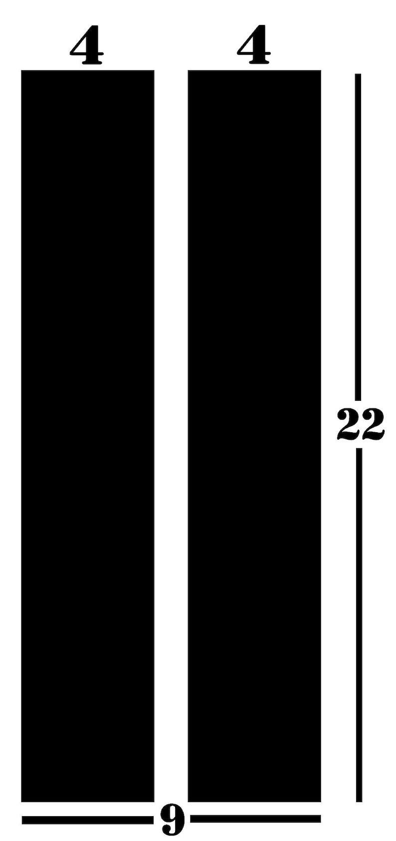 May include: Black and white graphic showing two vertical black rectangles, each 4 inches wide, with a white stripe between them. The total height is 22 inches, and the base is 9 inches.