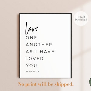 Love one another as I have loved you,Bible Verse Wall Art, Scripture Wall Art, Bible Verse Printable,  Printable Wall Art, Bible Verse Print