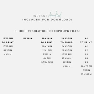 May include: A digital download of five high-resolution (300 DPI) JPG files for printing. The image shows the different sizes available for printing, including 16x20 inches, 18x24 inches, 24x36 inches, and A1 size.