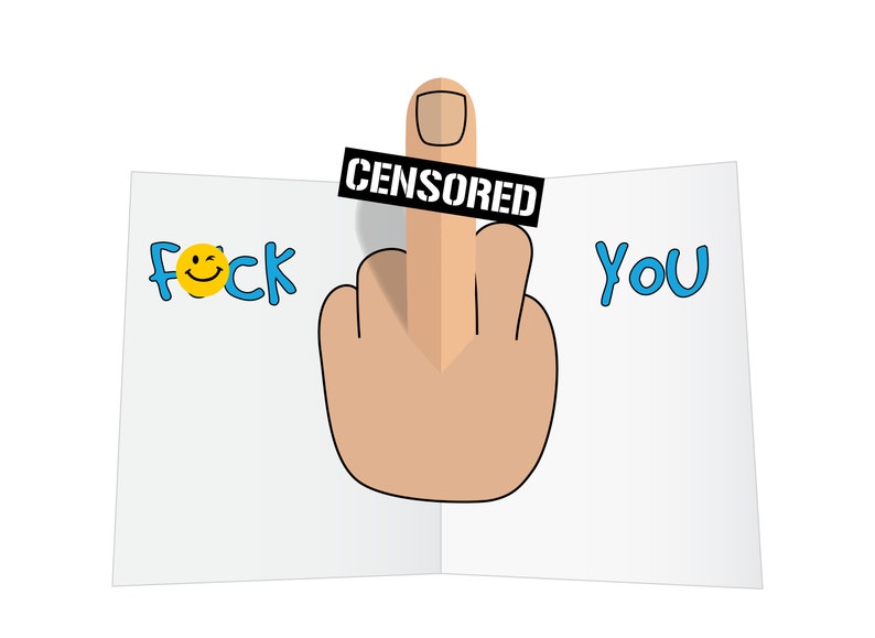 May include: A white card with the word "FOCK" written in blue with a yellow smiley face replacing the "O". A hand is giving the middle finger with the middle finger censored with a black rectangle that says "CENSORED". The word "YOU" is written in blue on the other side of the card.