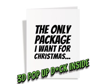 Könnte beinhalten: Eine weiße Karte mit schwarzem Text, der "THE ONLY PACKAGE I WANT FOR CHRISTMAS... 3D POP UP D*CK INSIDE" lautet.