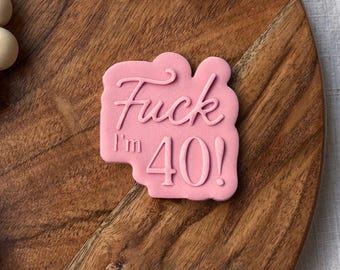 40th Birthday Cookie Cutter & Stamp Set | F* I’m 40 Cookie Stamp | Funny 40th Birthday Party Supplies