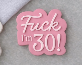 30e verjaardag koekjesvormer en fondantstempel • F*ck I'm 30 • Cijferkoekjesembosser • Grappig feestgebak
