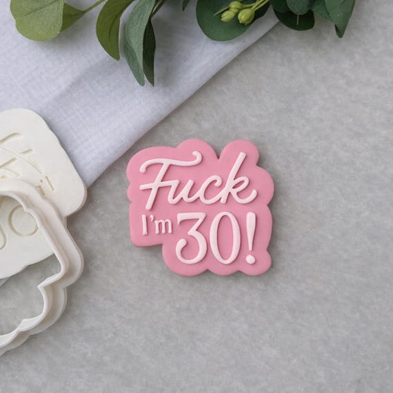 30th Birthday Cookie Cutter & Fondant Stamp • F*ck I'm 30 • Number Cookie Embosser • Funny Party Baking