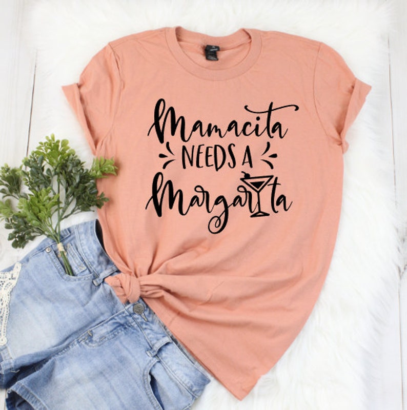 MAMACITA NEEDS A MARGARITA UNISEX SOFT STYLE SHIRT~ MOM NEEDS A DRINK SHIRT