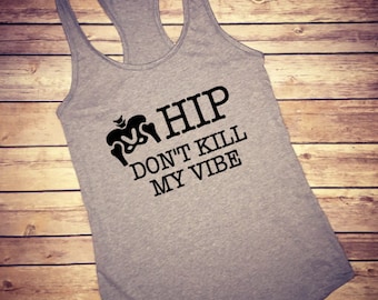 Hip Don't Kill my Vibe / Hüftersatz / Hüftchirurgie / get gut Shirt / Hüftshirt / Chirurgie Shirt / lustige Frauen Shirt / Erholung Shirt