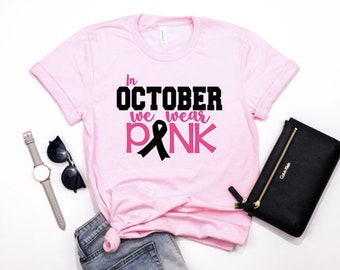 Nel mese di ottobre indossiamo Pink / Camicia di cancro al seno / Consapevolezza del cancro al seno / Camicia di sensibilizzazione al cancro al seno / Sopravvissuta al cancro al seno / Consapevolezza