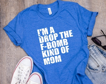 Sono una goccia il F-Bomb Tipo Di Camicia / Mamma TShirt / Mamma Camicia / Mothers Day Gift / Funny Mom Shirt / Funny Womens Shirt / Cute Mamma Camicia